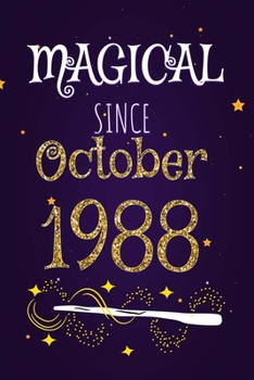 Magical Since October 1988: 120 blank pages of high quality white paper, 6" x 9" cute premium matte cover