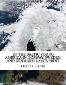 Up the Baltic - Book #1 of the Young America Abroad (Second Series)