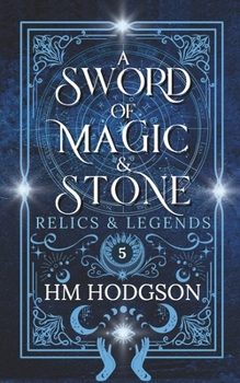 Paperback A Sword of Magic and Stone (Relics and Legends) Book