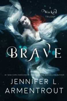 Brave - Book #3 of the A Wicked Trilogy