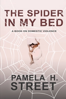 Paperback The Spider In My Bed: A Book On Domestic Violence Book