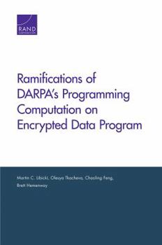 Paperback Ramifications of Darpa's Programming Computation on Encrypted Data Program Book