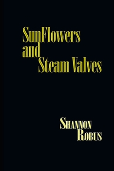 Paperback Sunflowers and Steam Valves: A Collection of Short Stories Book