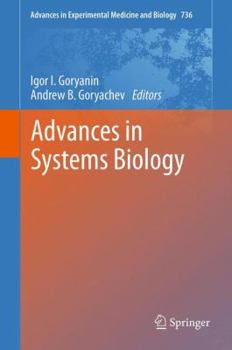 Advances in Systems Biology - Book #736 of the Advances in Experimental Medicine and Biology