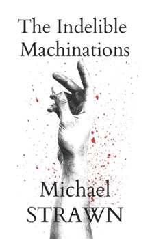 Paperback The Indelible Machinations Book