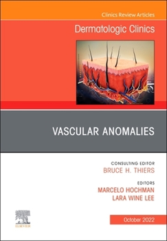 Hardcover Vascular Anomalies, an Issue of Dermatologic Clinics: Volume 40-4 Book