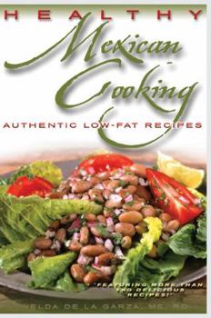 Paperback Healthy Mexican Cooking: Authentic Low-Fat Recipes Book