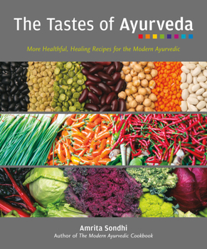 Paperback The Tastes of Ayurveda: More Healthful, Healing Recipes for the Modern Ayurvedic Book