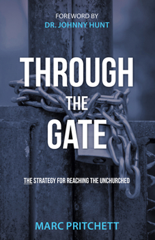 Hardcover Through the Gate: The Strategy for Reaching the Unchurched Book