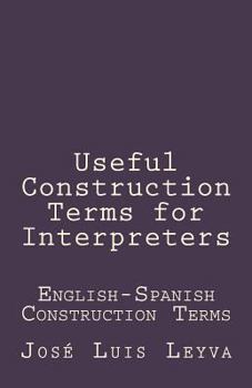 Paperback Useful Construction Terms for Interpreters: English-Spanish Construction Terms Book