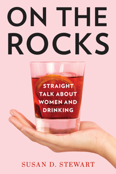 Hardcover On the Rocks: Straight Talk about Women and Drinking Book