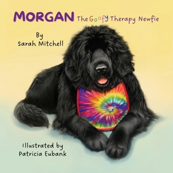 Paperback Morgan: The Goofy Therapy Newfie Book