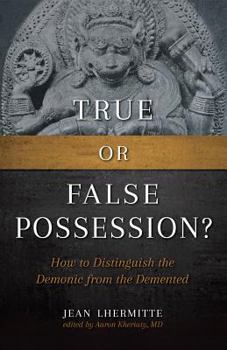 Paperback True or False Possession?: How to Distinguish the Demonic from the DeMented Book