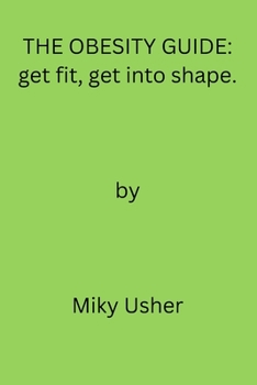 Paperback The Obesity Guide: get fit, get into shape. Book