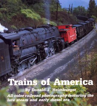 Hardcover Trains of America: All-Color Railroad Photography Featuring the Late Steam and Early Diesel Era Book