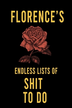 Paperback Florence's Endless Lists of Shit to do: Lined Writing Notebook Journal with Personalized Name Quote, 120 Pages, (6x9), Simple Freen Flower With Black Book