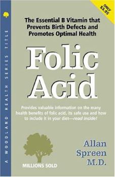 Paperback Folic Acid: The Essential B Vitamin That Prevents Birth Defects and Promotes Optimal Health Book