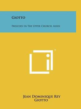 Paperback Giotto: Frescoes in the Upper Church, Assisi Book