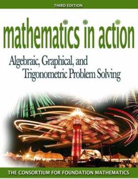Paperback Mathematics in Action: Algebraic, Graphical, and Trigonometric Problem Solving (3rd Edition) Book
