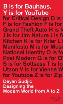 Hardcover B Is for Bauhaus, Y Is for Youtube: Designing the Modern World from A to Z Book