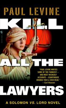 Kill All the Lawyers - Book #3 of the Solomon vs. Lord