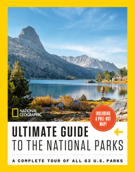 Paperback National Geographic Ultimate Guide to the National Parks: A Complete Tour of All 63 U.S. Parks Book