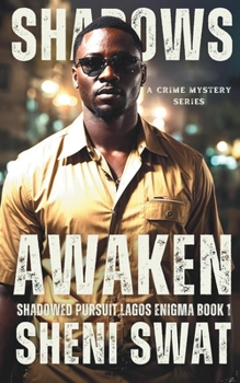 Paperback Shadows Awaken: Shadowed Pursuit: Lagos Enigma Book One Book