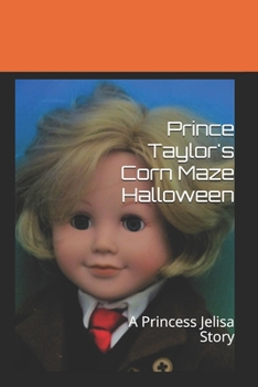 Paperback Prince Taylor's Corn Maze Halloween: A Princess Jelisa Story Book