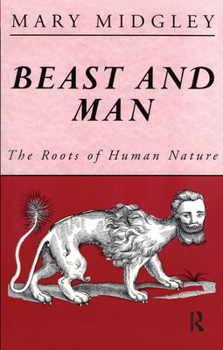 Paperback Beast and Man: The Roots of Human Nature Book