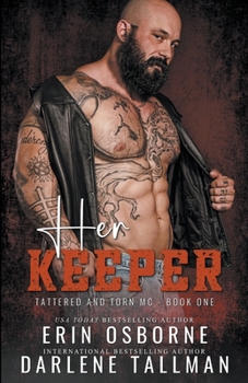 Her Keeper - Book #1 of the Tattered and Torn MC