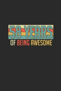 58 Years Of Being Awesome: Dotted Bullet Grid Notebook / Journal (6 X 9 -120 Pages) – Birthday Gift Idea for Boys And Girls