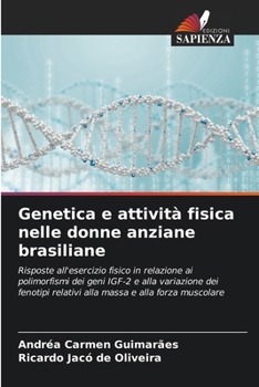 Genetica e attività fisica nelle donne anziane brasiliane (Italian Edition)