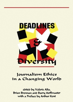 Paperback Deadlines and Diversity: Journalism Ethics in a Changing World Book