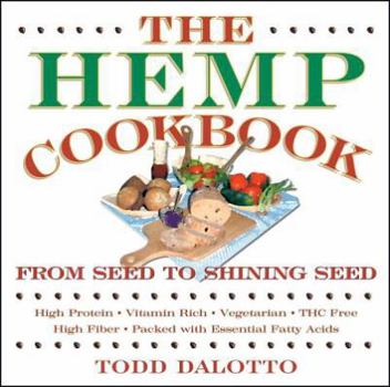 Paperback The Hemp Cookbook: From Seed to Shining Seed Book