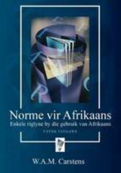 Paperback Norme Vir Afrikaans: Enkele Riglyne by Die Gebruik Van Afrikaans (Afrikaans Edition) Book