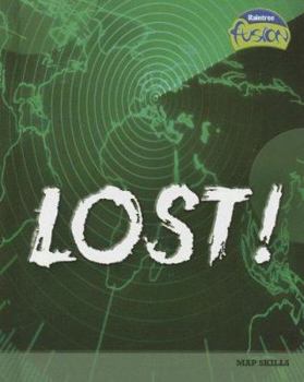 Lost!: Map Skills (Raintree Fusion: Social Studies) - Book  of the Raintree Fusion: Social Studies