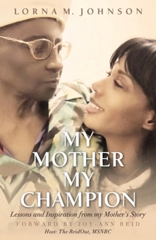 My Mother, My Champion: Lessons and Inspirations from My Mother's Story