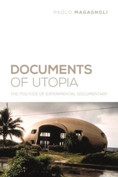 Hardcover Documents of Utopia: The Politics of Experimental Documentary Book