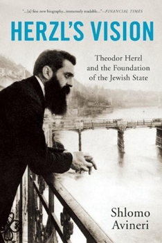 Paperback Herzl's Vision: Theodor Herzl and the Foundation of the Jewish State Book