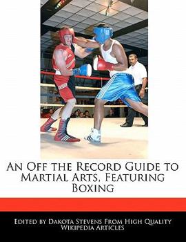 Paperback An Off the Record Guide to Martial Arts, Featuring Boxing Book