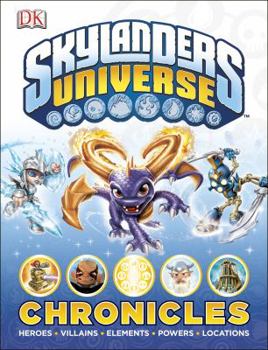 Hardcover Skylanders Universe Chronicles: Heroes, Villains, Elements, Powers, Locations Book