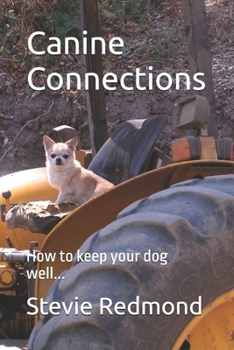 Paperback Canine Connections: How to keep your dog well... Book