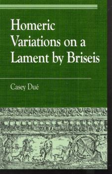 Paperback Homeric Variations on Lament by Briseis Book
