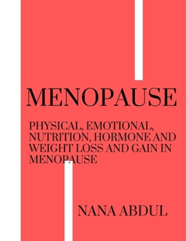 Paperback Menopause: physical, emotional, nutrition, hormone and weight loss and gain in menopause Book