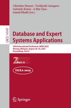 Paperback Database and Expert Systems Applications: 34th International Conference, Dexa 2023, Penang, Malaysia, August 28-30, 2023, Proceedings, Part II Book
