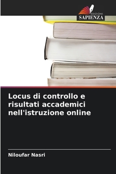 Locus di controllo e risultati accademici nell'istruzione online (Italian Edition)