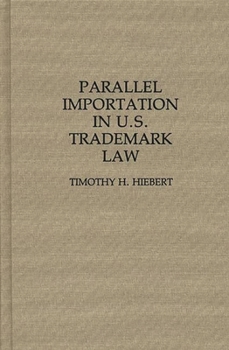 Hardcover Parallel Importation in U.S. Trademark Law Book