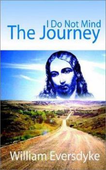 Paperback I Do Not Mind the Journey Book