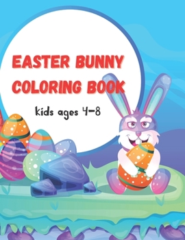 Paperback Easter bunny coloring book ages 4-8: An activity book for kids (easter egg hunt) Book