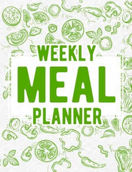 Paperback Weekly Meal Planner: Food Journal and Tracker Diary Log to Plan Your Meals for 52 Weeks With Weekly Grocery Shopping List Book